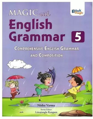Magic With English Grammar CLASS - 5 Comprehensive English Grammar And Composition(Paperback, Nishu Varma)