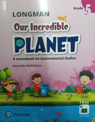 Longman Our Incredible Planet Class 5(Pepper back, Anuradha Mukherjee)