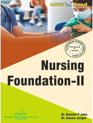 Thakur Publication (Nursing Foundation - II)
In English 

ISBN - 978-93-5480-588-2

Authors - Dr. Rashmi P John , (Ph.D) Dr. Seema Jangid(Paperback, thakur publication pvt ltd)