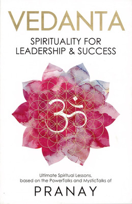 VEDANTA : Spirituality For Leadership & Success(Paperback, Pranay)