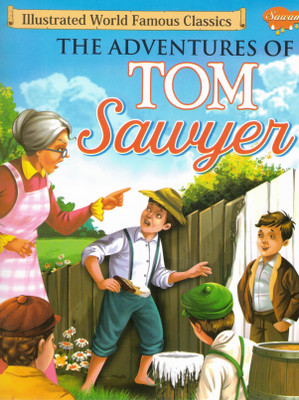 The Adventures Of Tom Sawyer | Sawan Illustrated World Classics | Timeless Tale Of Mischief And Friendship(Paperback, Generic)