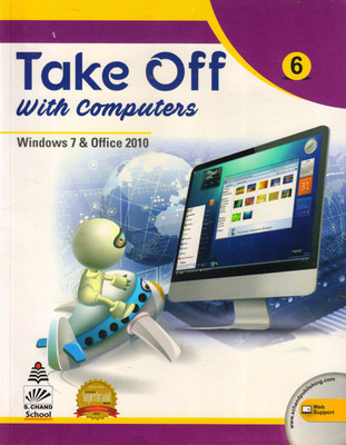 Take Off With Computers Class - 6 Window 7 & Office 2010(Paperback, Deepa Bhandari)