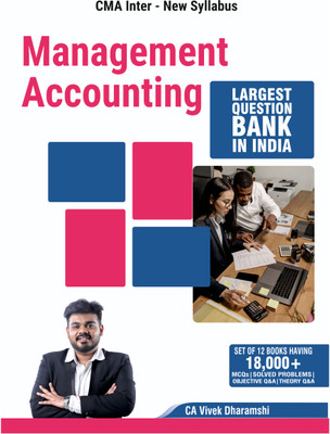 CMA Inter Management Accounting I New Syllabus I 2023 Edition I More Than 1100+ MCQs And Theory Q&A And Practical Problems With Solutions(Paperback, CA Vivek Dharamshi)