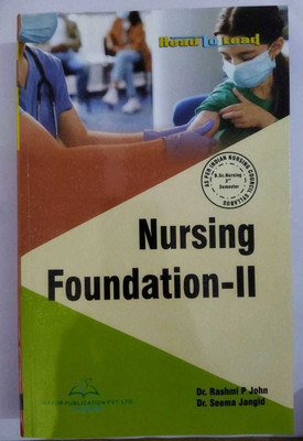 Nursing Foundation - II B.Sc Nursing 2nd Semester According To Atal Bihari Vajpayee Medical University(Paperback, Dr. Rashmi P John, (Ph.D) Dr. Seema Jangid)