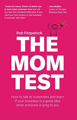 The Mom Test (Paperback, Rob Fitzpatrick) 2023(Paperback, Rob Fitzpatrick)