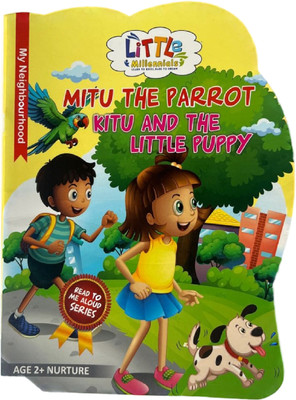 Little Millennials Mitu The Parrot & Kitu And The Little Puppy My Neighbourhood Story Book For Age 2+, Read-Aloud Picture Book For Toddlers & Preschoolers(Hardcover, Pragya Agarwal)