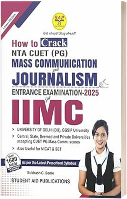 How To Crack NTA CUET PG Mass Communication & Journalism Entrance Exam For IIMC ,DU, Other Central & State, Deemed & Private Universities MICAT & SET Latest Bestseller Book For Mass Comm. Aspirants With Over 1600 MCQs Paperback [ ABH ] – 6 February 2025(Paperback, SAP)