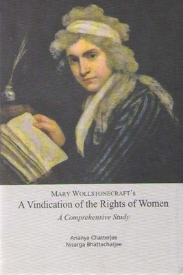Mary Wollstonecraft's A Vindication Of The Rights Of Women A Comprehensive Study By Ananya Chatterjee & Nisarga Bhattacharjee(Paperback, ANANYA CHATTERJEE, NISARGA BHATTACHARJEE) Mary Wollstonecraft's A Vindication Of The Rights Of Women A Comprehensive Study By Ananya Chatterjee & Nisarga Bhattacharjee(Paperback, ANANYA CHATTERJEE, NISARGA BHATTACHARJEE)