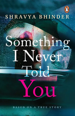 Something I Never Told You (Its Best Self Help Book English, Paperback, Bhinder Shravya)(Paperback, Bhinder Shravya)