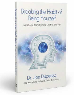 Breaking The Habit Of Being Yourself By Dr. Joe Dispenza - Lose Your Mind, Create A New One (Self-Help, Neuroscience, Manifestation) | ORIGINAL BOOK(Paperback, Dr. Joe Dispenza)