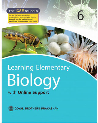 Learning Elementary Biology With Online Support For ICSE Schools 6(Paperback, GOYAL BROTHERS PRAKASHAN)