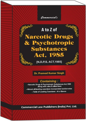 A To Z Of Narcotic Drugs & Psychotropic Substances Act, 1985, Edition 2025(Hardcover, DR. PRAMOD KUMAR SINGH)