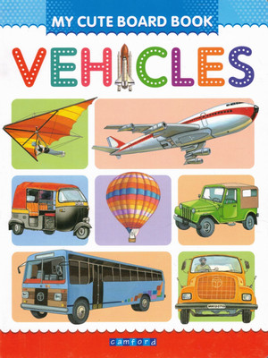 My Cute Board Book: Vehicles | Transport Learning Book For Toddlers | Camford Publications(Hardcover, Genric)