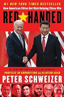 Red-Handed: How American Elites Get Rich Helping China WinRed-Handed: How American Elites Get Rich Helping China Win(Hardcover, Peter Schweizer)