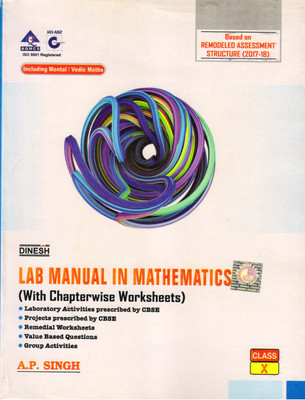 Dinesh Lab Manual In MATHEMATICS - X (With Chapterwise Worksheets)(Paperback, Dr. A. P. Singh)