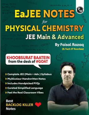 Physics Wallah PW EaJEE Handwritten Notes For Physical Chemistry By Faisal Razaq | Chapterwise And Topicwise 1200+ Questions | Complete JEE Main & Advanced Syllabus | Handpicked PYQs(Paperback, pw) Physics Wallah PW EaJEE Handwritten Notes For Physical Chemistry By Faisal Razaq | Chapterwise And Topicwise 1200+ Questions | Complete JEE Main & Advanced Syllabus | Handpicked PYQs(Paperback, pw)