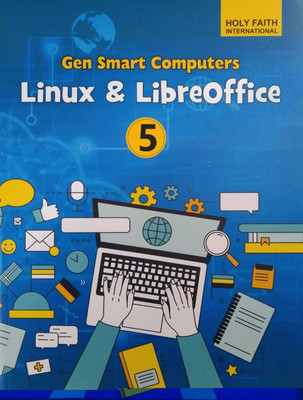 Holy Faith Gen Smart Computers (Linux & Libreoffice) Foe Class 5(PAPERPACK, RAJIV KHANNA)
