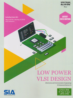 Low Power VLSI Design (Professional Elective-VI) B.Tech IV-Year II-Sem (R18) (Electronics And Communication Engineering) JNTU-Hyderabad Latest 2023 Edition(Paperback, SIA Publishers & Distributors Pvt Ltd) Low Power VLSI Design (Professional Elective-VI) B.Tech IV-Year II-Sem (R18) (Electronics And Communication Engineering) JNTU-Hyderabad Latest 2023 Edition(Paperback, SIA Publishers & Distributors Pvt Ltd)