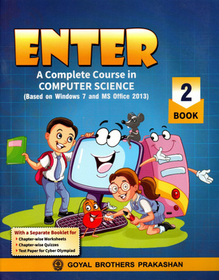 Enter A Complete Course In Computer Science(Based On Windows 7 And Ms Office 2013) Book - 2(Paperback, SHIVANI JAIN, SHELLY MALHOTRA)