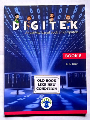 Digitek An Activity Based Book On Computers Class- 8 (Old Like New Book)(Paperback, S.K.Gaur)