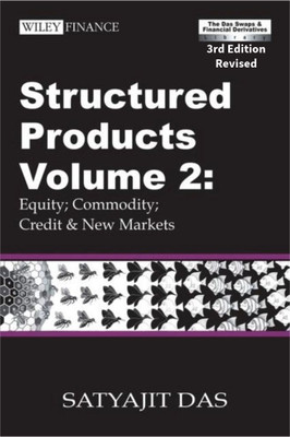 Structured Products Volume 2: Equity; Commodity; Credit And New Markets (The Das Swaps And Financial Derivatives Library): 355 (Wiley Finance)(Hardcover, Satyajit Das)