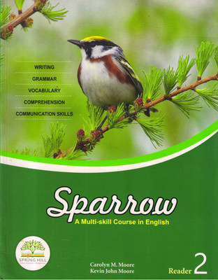 Sparrow A Multi-Skill Course In English Reader - 2(Paperback, Carolyn M. Moore, Kevin John Moore)