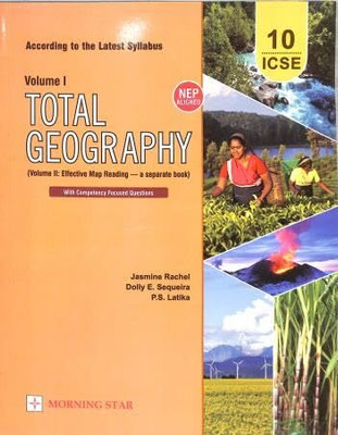 Total Geography Volume 1 ( Vol II: Effective Map Reading- A Separate Book Class 10 ) ICSE With Multiple Choice Questions (NEP)(Paperback, Jashmine Rachel, Dolly E. Sequeira, P.S. Latika) Total Geography Volume 1 ( Vol II: Effective Map Reading- A Separate Book Class 10 ) ICSE With Multiple Choice Questions (NEP)(Paperback, Jashmine Rachel, Dolly E. Sequeira, P.S. Latika)