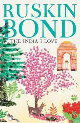 The India I Love(Paperback, Ruskin Bond)