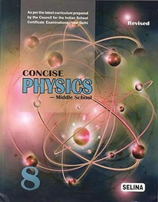 REVISED Concise PHYSICS Middle School For Class - 8(Paperback, Dr. R.P. Goyal)