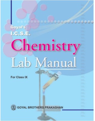 Goyals ICSE Chemistry Lab Manual For Class IX(Paperback, GOYAL BROTHERS PRAKASHAN)