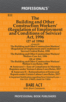 Building And Other Construction Workers (Regulation Of Employment And Conditions Of Service) Act 1996 Alongwith Building And Other Construction Workers Central Rules 1998(Paperback, Professional)