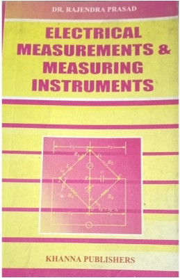 Electrical Measurements & Measuring Instruments(Paperback, DR. Rajendra Prasad)