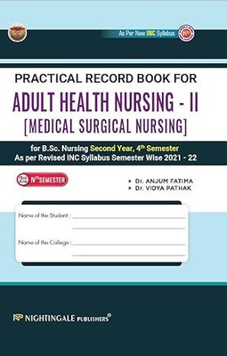 Practical Record Book For Adult Health Nursing - II For B.Sc Nursing Second Year, 4th Semester 2025(Hardcover, Anjum Fatima, Vidya Pathak)