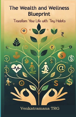 The Wealth And Wellness Blueprint(Paperback, Venkataramana T R G)