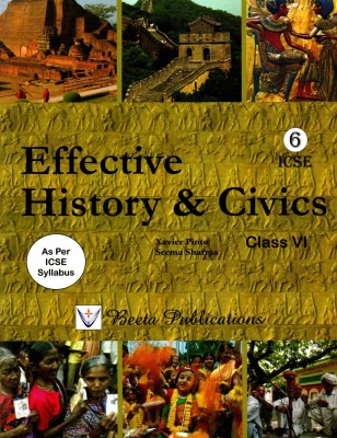 Effective History & Civics, Beeta Publication For ICSE Class-6(Paperback, Xavier Pinto, Seema Sharma)