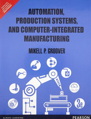 Automation Production Systems And Computer Integrated Manufacturing MI(Paperback, MIKELL P. GROOVER)