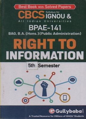 GULLYBABA CBCS IGNOU [BPAE-141] RIGHT TO INFORMATION (5th SEMESTER) FOR BAG,B.A.(HONS.) (PUBLIC ADMINISTRATION)(Paperback, GULLYBABA.COM PANEL)