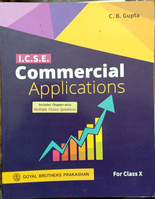 ICSE Commercial Applications For Class 10(Pepper back, C.B . Gupta)
