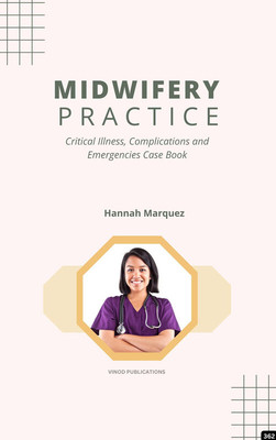 MIDWIFERY PRACTICE: CRITICAL ILLNESS, COMPLICATIONS, AND EMERGENCIES CASE BOOK (C362) BOOK By Hannah Marquez(Paperback, Hannah Marquez)