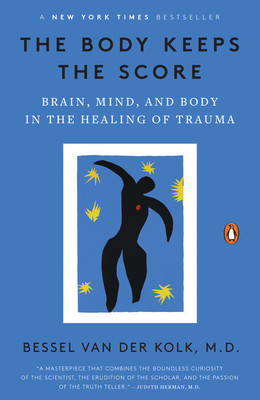 The Body Keeps The Score: Brain, Mind, And Body In The Healing Of Trauma(Paperback, Bessel van der Kolk)
