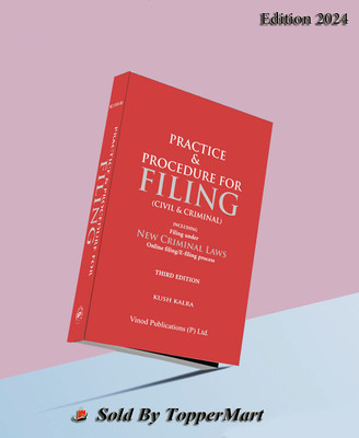 PRACTICE & PROCEDURE OF FILINF (CIVIL & CRIMINAL) INCLUDING UNDER NEW CRIMINAL LAWS 3	rd Edition 2024(Paperback, KUSH KALRA)
