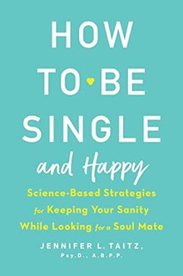 How To Be Single And Happy(Paperback, Jennifer Taitz)