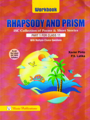 ISC RHAPSODY AND PRISM WORKBOOK (WITH MCQs) - PART 1 FOR CLASS 11(Paperback, XAVIER PINTO)