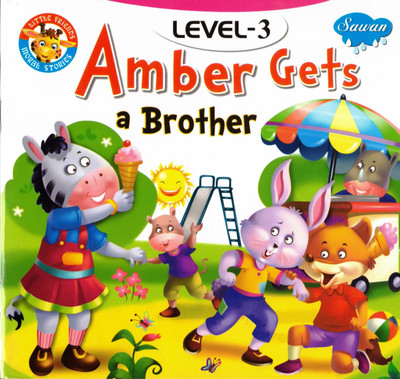 Amber Gets A Brother | Little Friends Moral Stories | Level 3 | Sawan(Paperback, Generic)