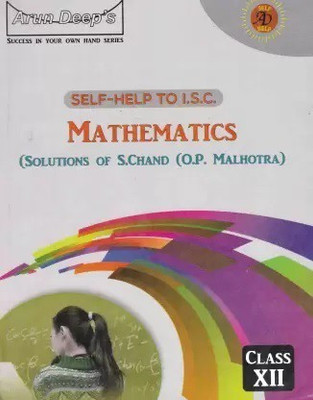 Arun Deeps Self-Help To ISC Mathematics Class 12(Paperback, O.P.Malhotra)