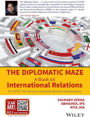 The Diplomatic Maze, A Book On International Relations : For UPSC Civil Services And State Service Examination(Paperback, Riya Jha, Abhishek IPS, Saurabh Verma)