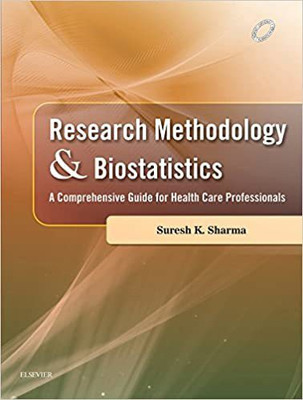 Research Methodology And Biostatistics : A Comprehensive Guide For Health Care Professionals(Paperback, Suresh K. Sharma)