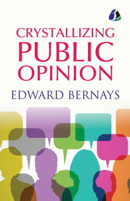 Crystallizing Public Opinion - [Paperback](Paperback, Edward Bernays)