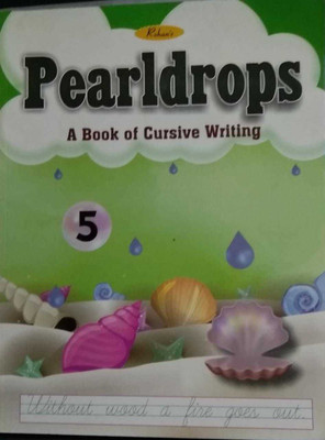 Pearldrops A Book Of Cursive Writting Class 5(paperpack, rohan)
