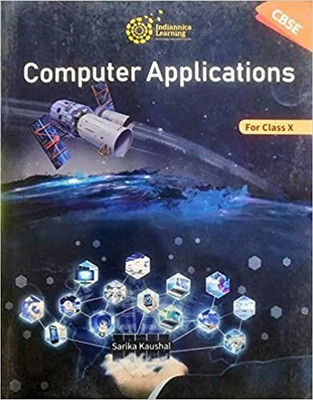 Indiannica Learning Computer Applicatios Class 10(Paperback, sarika kaushal)